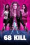 68 Kill (2017) 68 Kill (2017)