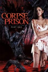 6pe180kjtIStoeUwmTHhTpdxQSo Corpse Prison: Part One (2017)