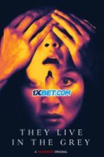 They Live in The Grey (2022) Dub They Live in The Grey (2022) Dub