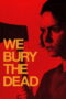We Bury the Dead (2025) Sub We Bury the Dead (2025) Sub