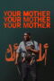 Your Mother Your Mother Your Mother (2026) Sub